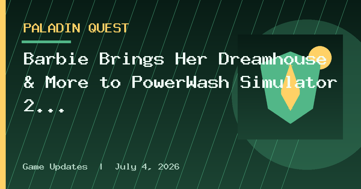 Barbie Brings Her Dreamhouse & More to PowerWash Simulator 2