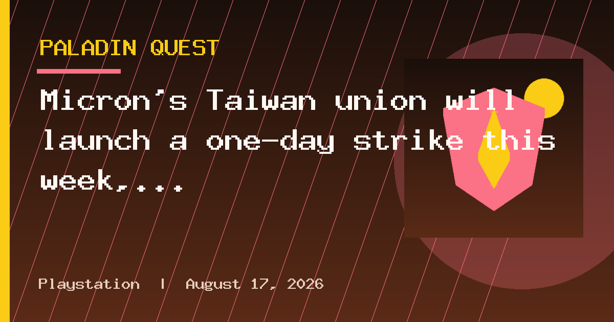 Micron's Taiwan union will launch a one-day strike this week, threatening memory