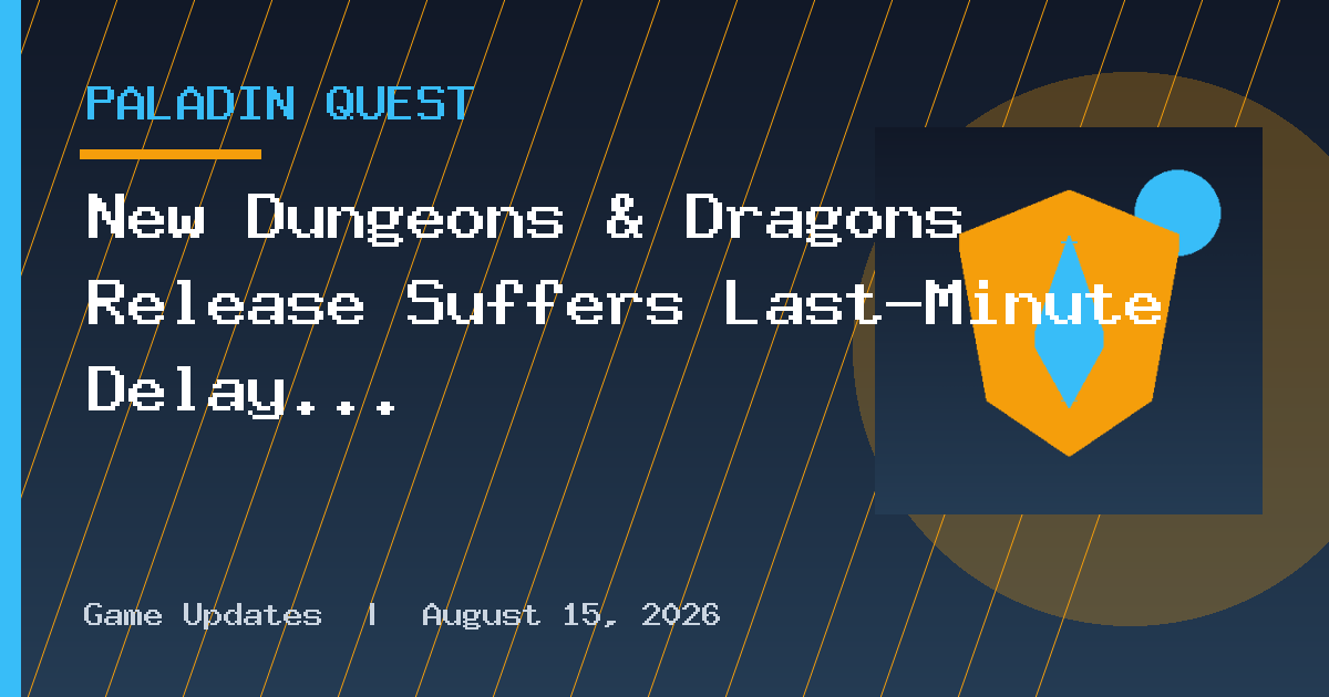 New Dungeons & Dragons Release Suffers Last-Minute Delay