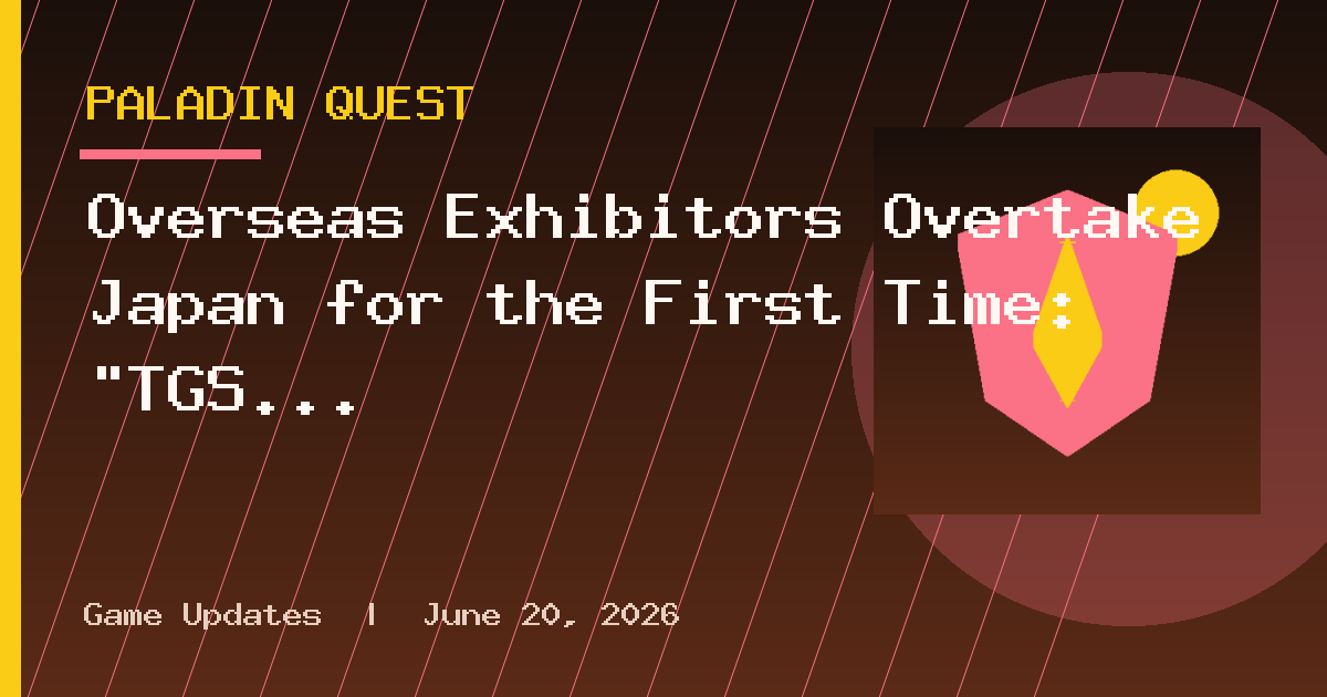 Overseas Exhibitors Overtake Japan for the First Time: "TGS Is Now a Global Game