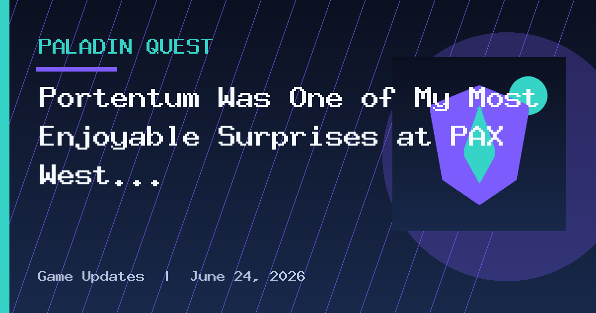 Portentum Was One of My Most Enjoyable Surprises at PAX West