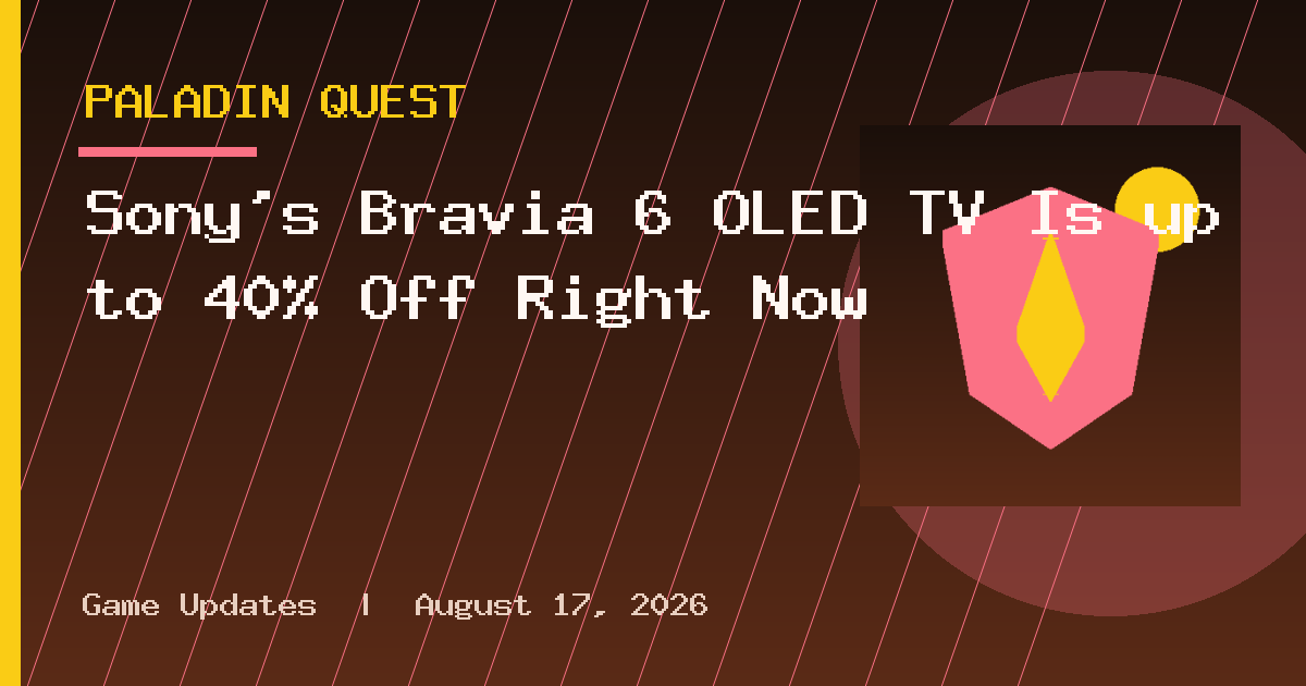 Sony’s Bravia 6 OLED TV Is up to 40% Off Right Now