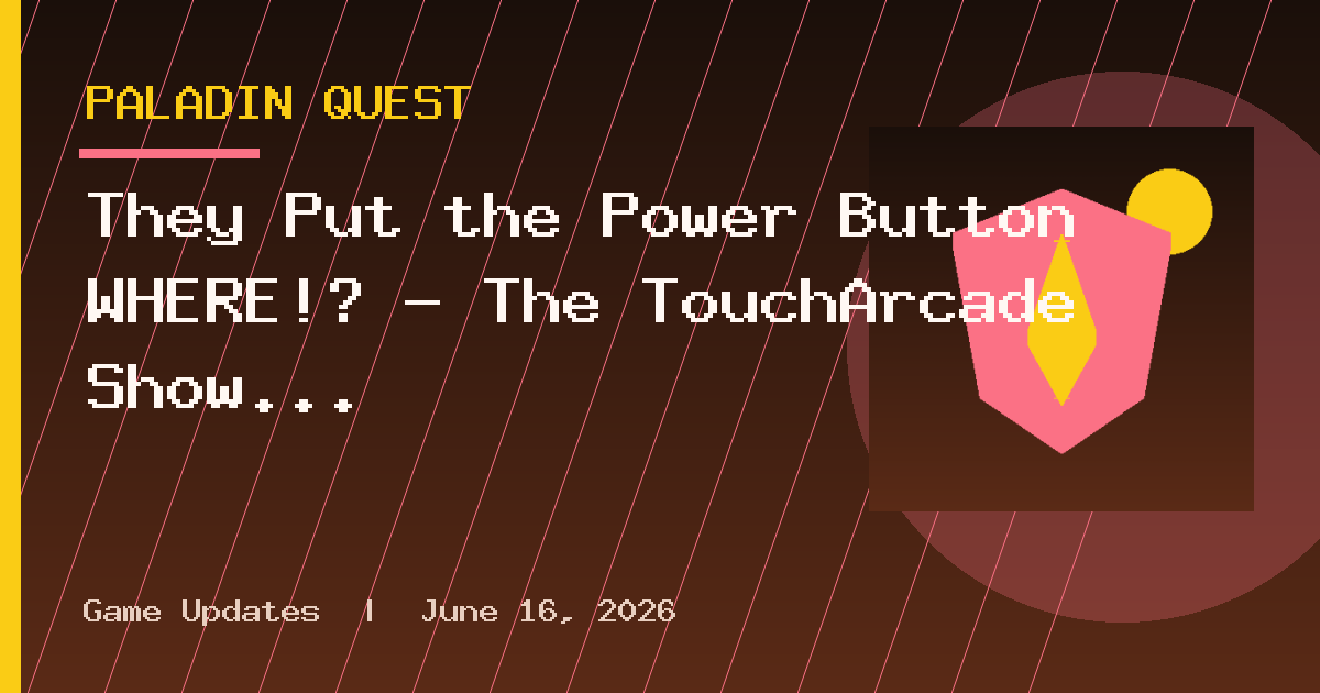 They Put the Power Button WHERE!? – The TouchArcade Show #607